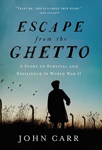 Escape from the Ghetto A Story of Survival and Resilience in World War II