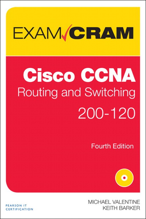 Cisco CCNA Routing and Switching 200-120 Exam Cram Fourth Edition (9780133392722)