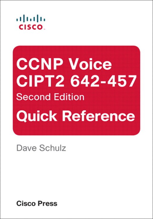 CCNP Voice CIPT2 642-457 Quick Reference Second Edition (9780132486378)