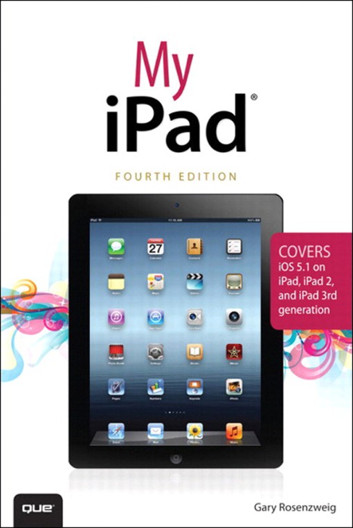 My iPad® (covers iOS 5 1 on iPad iPad 2 (9780133047769)