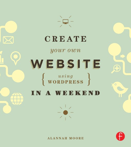 Create Your Own Website Using WordPress in a Weekend (9780415662680)