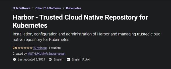 Harbor - Trusted Cloud Native Repository for Kubernetes