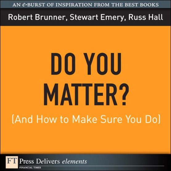 Do You Matter  (And How to Make Sure You Do) (9780132143875)