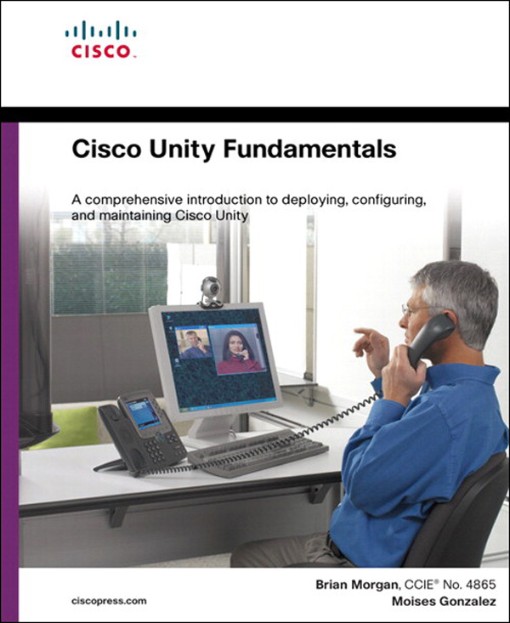 Cisco Unity Fundamentals (9780132492492)