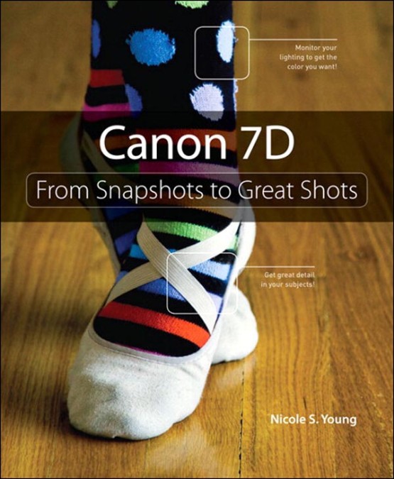 Canon 7D From Snapshots to Great Shots (9780132118163)