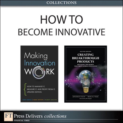 How To Become Innovative (Collection) (9780133742664) How To Become Innovative (Collection) (9780133742664)
