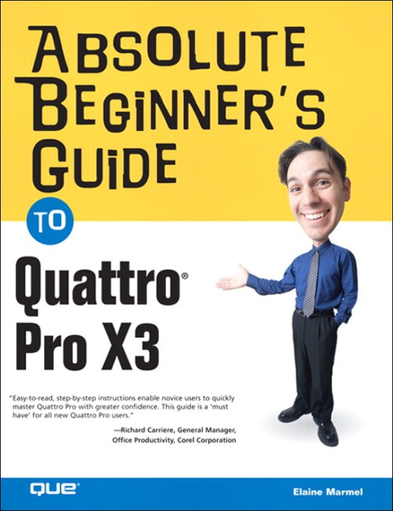 Absolute Beginner's Guide to Quattro Pro X3 (0789734265)