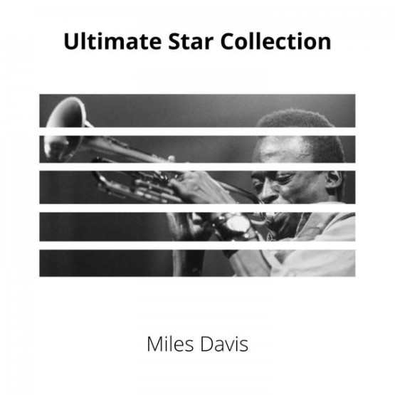 Miles Davis - Ultimate Star Collection (2020) [16B-44 1kHz]