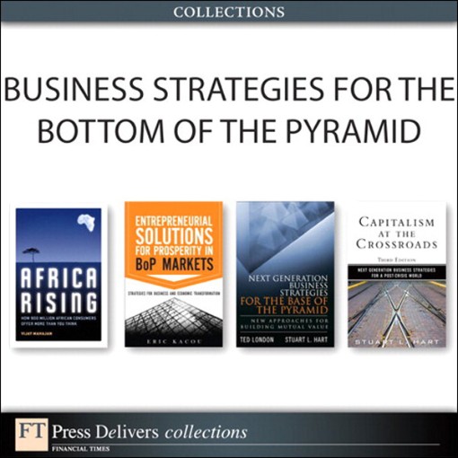 Business Strategies for the Bottom of the Pyramid (Collection) (9780132808538)