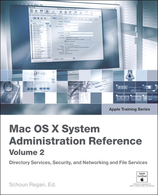 Apple Training Series Mac OS X v10 4 System Administration Reference Volume 2 (0321423151)