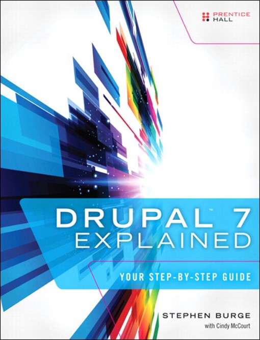 Drupal™ 7 Explained (9780133124262)