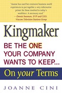 Kingmaker Be the One Your Company Wants to Keep On Your Terms (0131840304) Kingmaker Be the One Your Company Wants to Keep On Your Terms (0131840304)