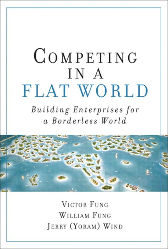 Competing in a Flat World (9780132332903)