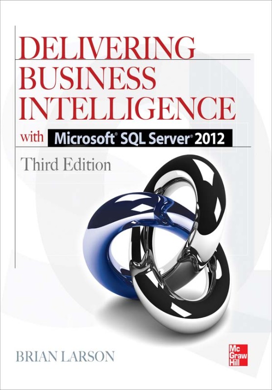 Delivering Business Intelligence with Microsoft SQL Server 2012 3 E 3rd Edition (9780071759380) Delivering Business Intelligence with Microsoft SQL Server 2012 3 E 3rd Edition (9780071759380)