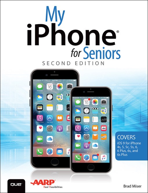 My iPhone for Seniors (Covers iOS 9 for iPhone 6s 6s Plus 6 6 Plus (9780134213354)
