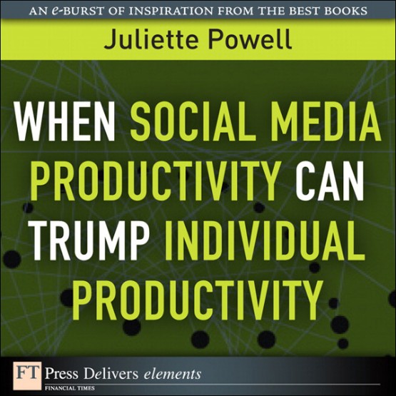 When Social Media Productivity Can Trump Individual Productivity (9780132120487)
