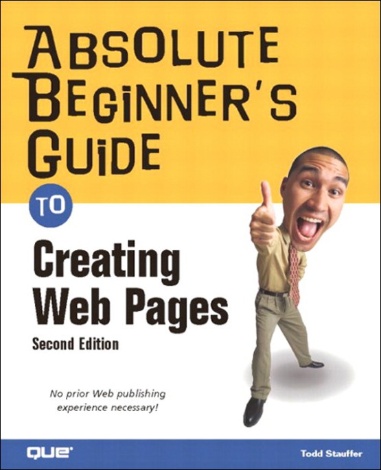 Absolute Beginner's Guide to Creating Web Pages Second Edition (0789728958)