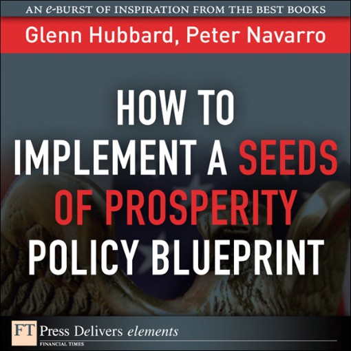 How to Implement a Seeds of Prosperity Policy Blueprint (9780132617178) How to Implement a Seeds of Prosperity Policy Blueprint (9780132617178)