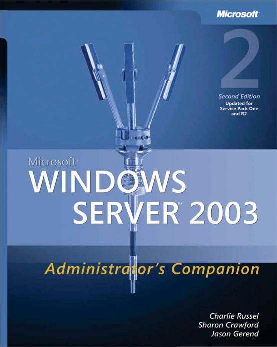 Microsoft® Windows Server™ 2003 Administrator s Companion 2nd Edition (0735620474)