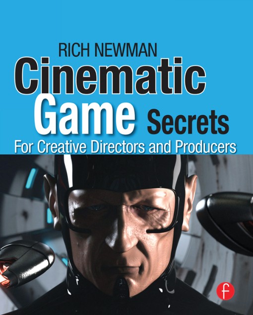 Cinematic Game Secrets for Creative Directors and Producers (9780240810713)