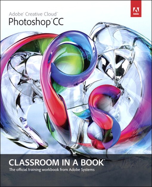 Adobe® Photoshop® CC Classroom in a Book® Video Enhanced Edition (9780133430875)