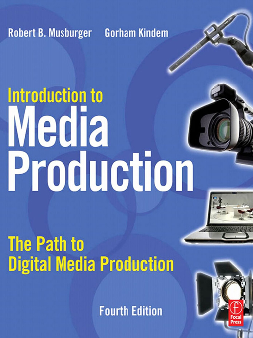Introduction to Media Production 4th Edition (9780240810829) Introduction to Media Production 4th Edition (9780240810829)