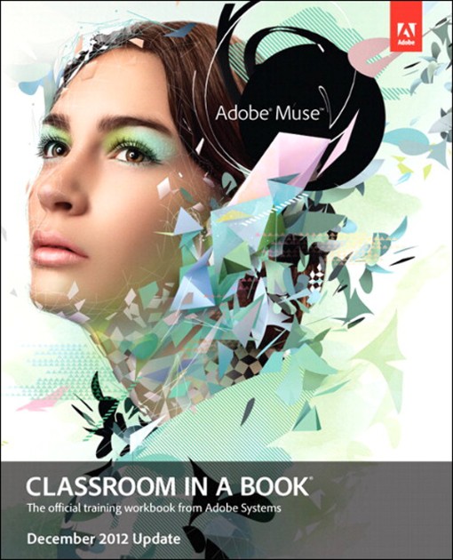 Adobe® Muse™ Classroom in a Book® - December 2012 Update (9780133430530)