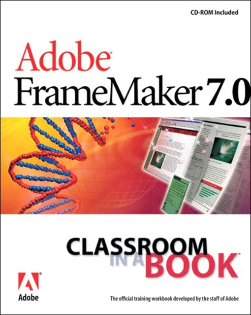 Adobe FrameMaker 7 0 Classroom in a Book (9780132905213)