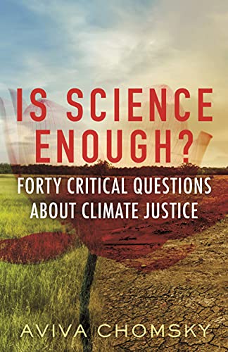 Is Science Enough Forty Critical Questions About Climate Justice (Myths Made in America)