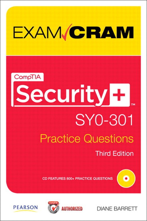 CompTIA Security  SY0-301 Practice Questions Exam Cram Third Edition (9780132801393)