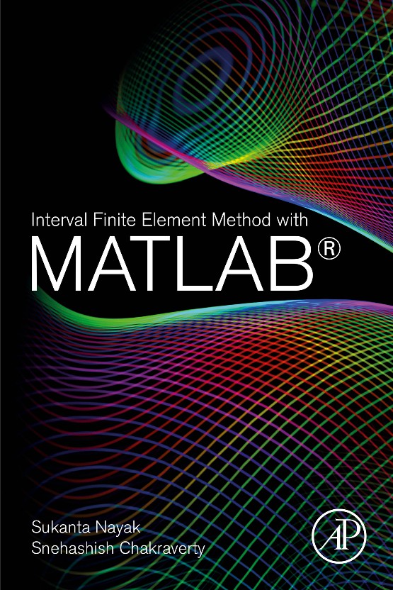 Interval Finite Element Method with MATLAB (9780128129746) Interval Finite Element Method with MATLAB (9780128129746)