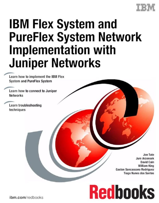 IBM Flex System and PureFlex System Network Implementation with Juniper Networks (0738438413) IBM Flex System and PureFlex System Network Implementation with Juniper Networks (0738438413)