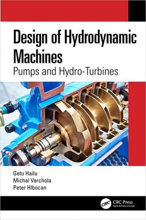 Design of Hydrodynamic Machines Pumps and Hydro-Turbines