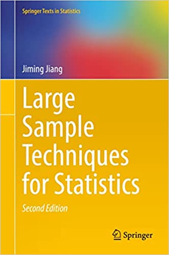 Large Sample Techniques for Statistics (Springer Texts in Statistics), 2nd Edition
