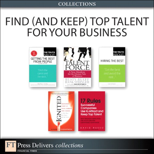 Find (and Keep) Top Talent for Your Business (Collection) 2 e (9780133443165) Find (and Keep) Top Talent for Your Business (Collection) 2 e (9780133443165)