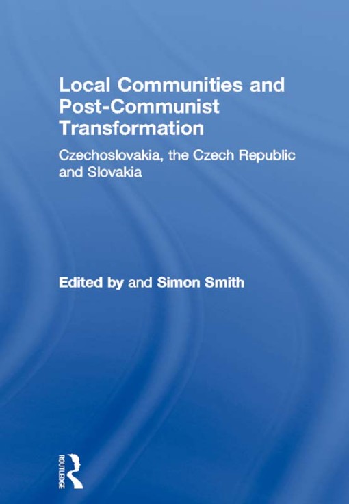 Local Communities and Post-Communist Transformation (9780415297189)