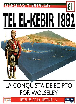 Tel El-Kebir 1882: La conquista de Egipto por Wolseley