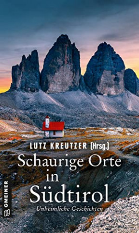 Cover: Lutz Kreutzer (Hrsg.)  -  Schaurige Orte in Sudtirol