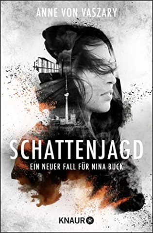Cover: Anne von Vaszary  -  Schattenjagd: Ein neuer Fall für Nina Buck