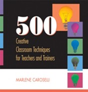 500 Creative Classroom Techniques for Teachers and Trainers (9780874259223)