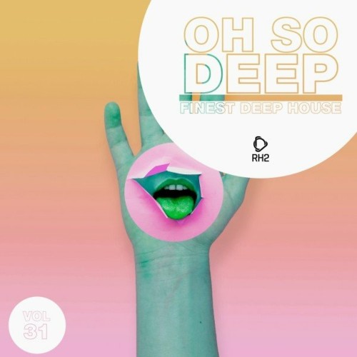 Oh so Deep: Finest Deep House, Vol. 31 (2022)