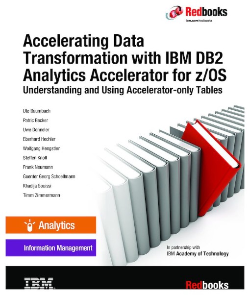 Accelerating Data Transformation with IBM DB2 Analytics Accelerator for z OS Understanding and Us...