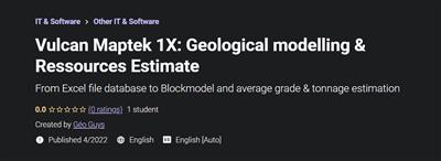 Vulcan Maptek 1X Geological modelling & Ressources Estimate