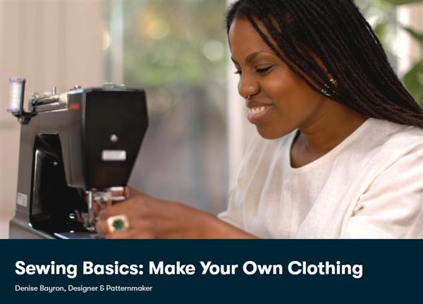 Sewing Basics: Make Your Own Clothing
