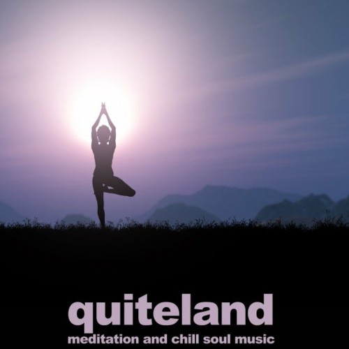 Quiteland (Meditation and Chill Soul Music) (2022)