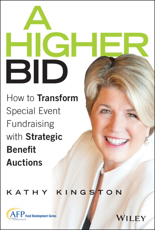 A Higher Bid How to Transform Special Event Fundraising with Strategic Auctions (9781119017875)