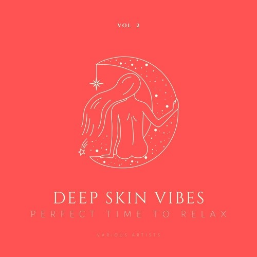 Deep Skin Vibes (Perfect Time To Relax), Vol. 2 (2022)