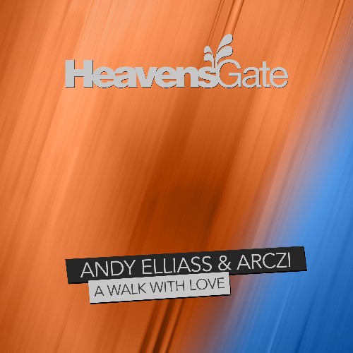 Andy Elliass & ARCZI - A Walk with Love (2022)