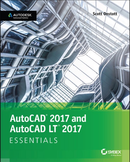 AutoCAD 2017 and AutoCAD LT 2017 Essentials (9781119243335)