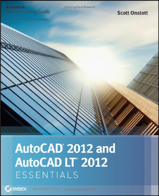 AutoCAD® 2012 and AutoCAD LT® 2012 Essentials (9781118016794)